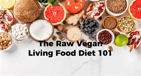 The Raw Vegan Living Food Diet 101
