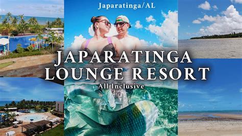 Japaratinga Lounge Resort All Inclusive Premium YouTube