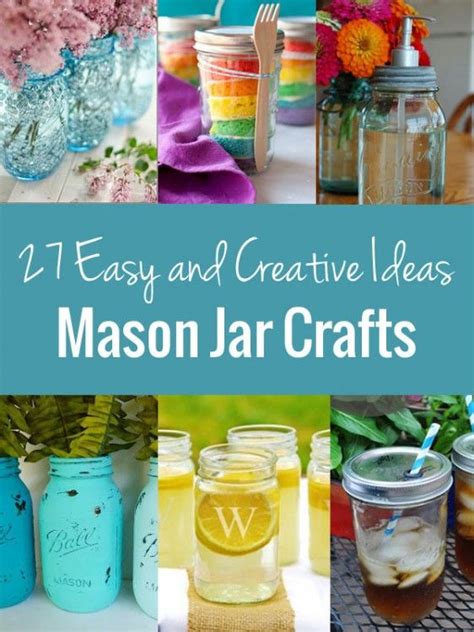 Mason Jar Crafts A List Of 27 Easy And Creative Ideas Mason Jar Crafts Diy Mason Jars Jar