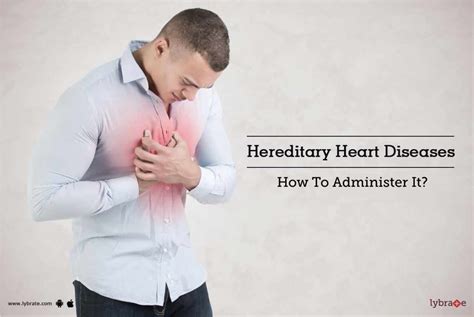 Hereditary Heart Diseases How To Administer Them By Dr Vivek