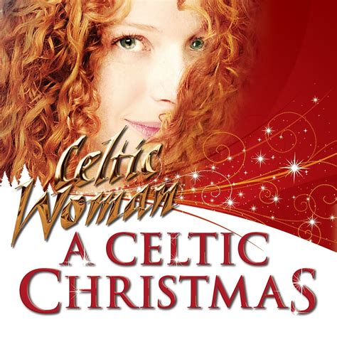 A Celtic Christmas — Celtic Woman Lastfm