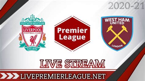 Liverpool Vs West Ham United Live Stream 2020 Week 7