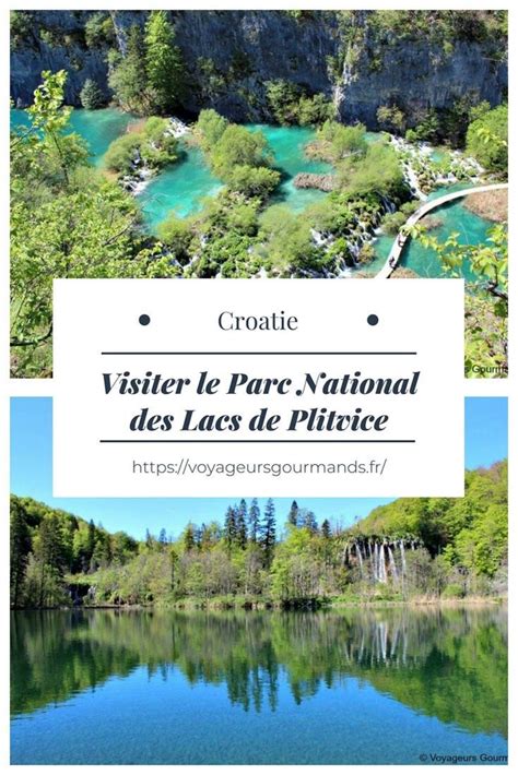 Lacs De Plitvice Guide Complet Pour Visiter Le Parc National Blog Artofit