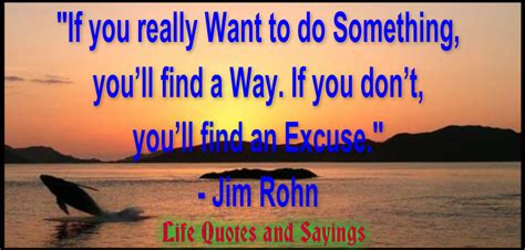Life Quotes And Sayings If You Want To Do Something You Will Find A Way