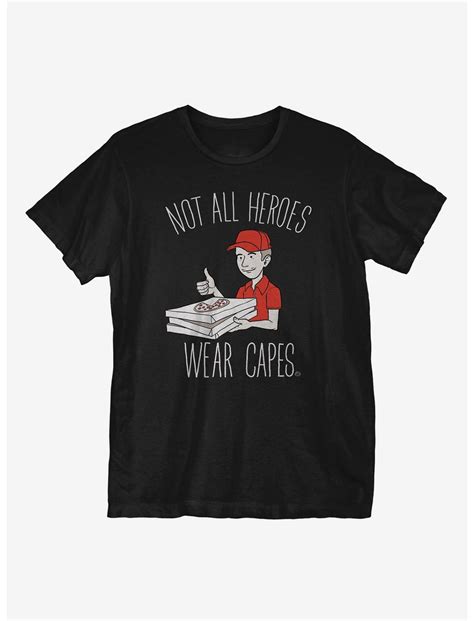 Not All Heroes Wear Capes T Shirt Hot Topic