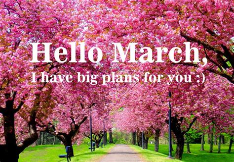 Hello March I Have Big Plans For You March Hello March March Quotes