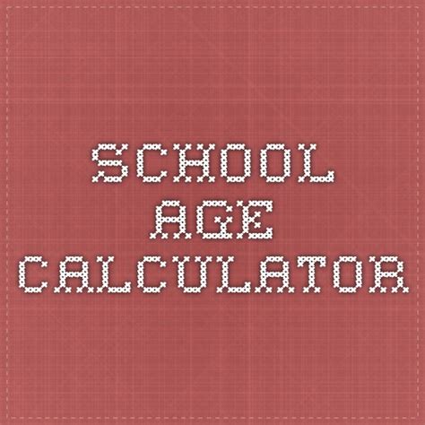 Kindergarten Calculator Age Calculator School Age School