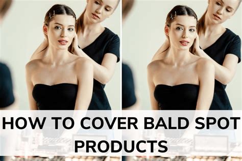 How To Cover Bald Spot 7 Inexpensive Products To Make Your Bald Spots