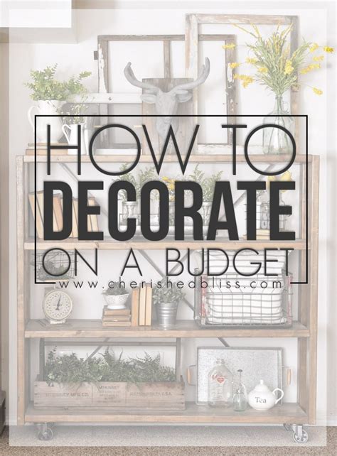 Learn How To Decorate On A Budget With These Simple Tips Cherished Bliss
