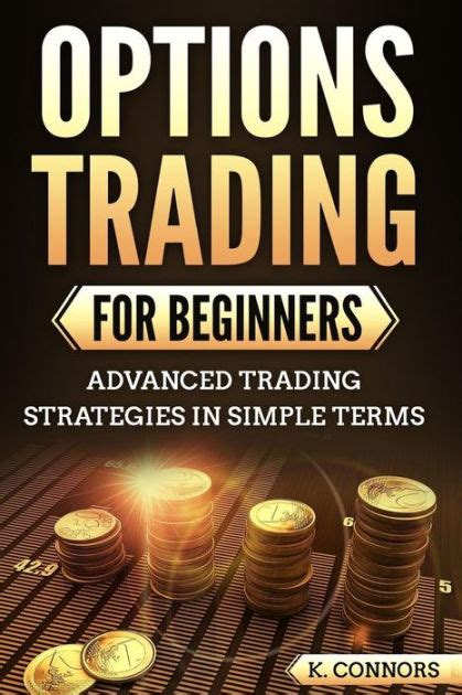Options Trading For Beginners Advanced Trading Strategies In Simple