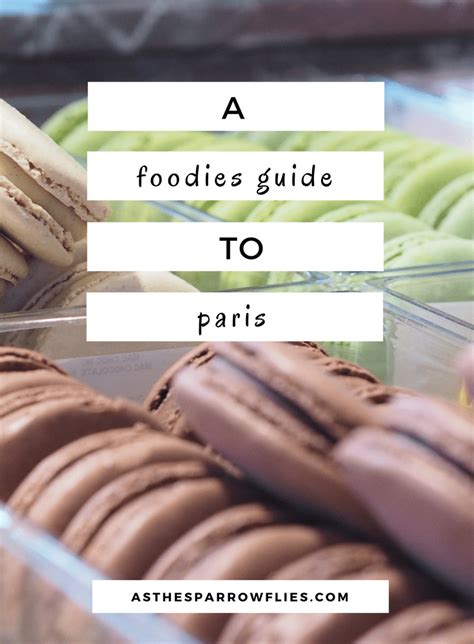 The Ultimate Foodies Guide To Paris Foodie Travel Travel Food