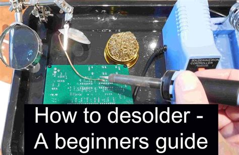 How To Desolder Beginners Guide Hobby Electronic Soldering And Construction