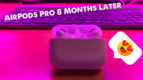 Airpods Pro 8 Months Later Youtube