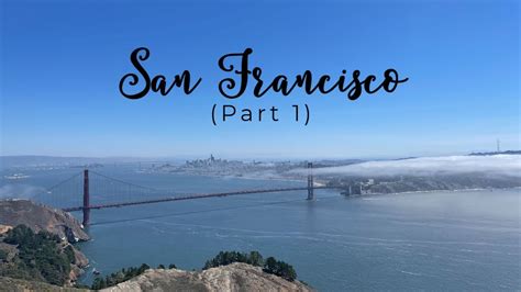 Exploring San Francisco Part 1 Youtube