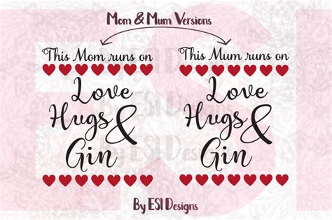 Download This Mum/Mom runs on Love, Hugs & Gin - SVG, DXF, EPS ...