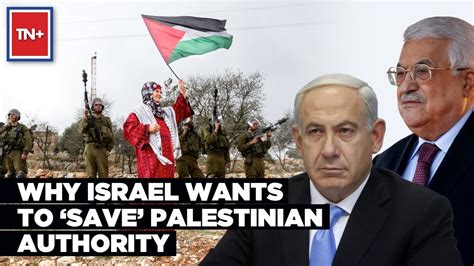 Netanyahu ‘cant Let Palestinian Authority Collapse Why Does Israel Need Abbas Pa In West