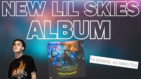 Everything We Know About Lil Skies New Album Unbothered Youtube