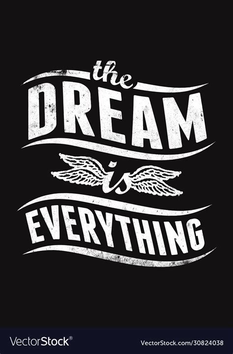 Dream Is Everything Royalty Free Vector Image Vectorstock