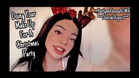 asmr doing your makeup for a christmas party [kaitlynn rhenea asmr] deleted repost youtube