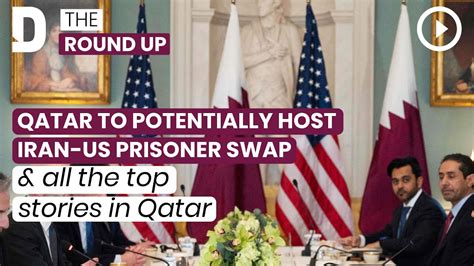 qatar to potentially host iran us prisoner swap and other stories 15 august 2023 youtube