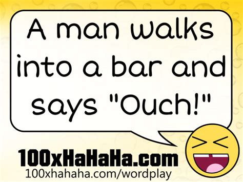 Funny Punsimages A Man Walks Into A Bar And Says Ouch