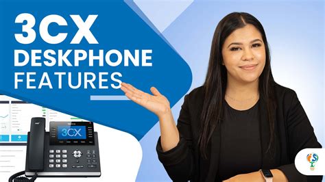 What Are The Features Of A 3cx Desk Phone Video