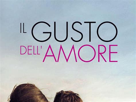 Il Gusto Dell Amore Trailer Trama E Cast Del Film