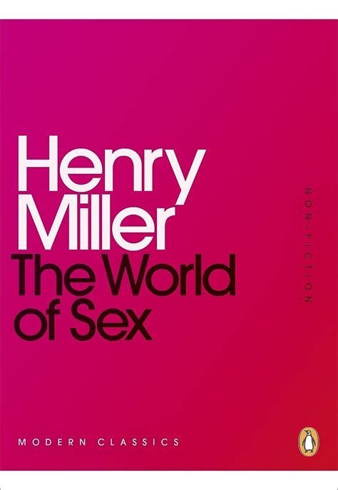 the world of sex penguin modern classics uk miller henry 9780141399157 books