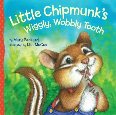 Little Chipmunk S Wiggly Wobbly Tooth By Packard Mary 4 84 Picclick