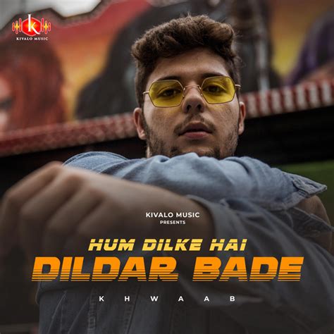 Hum Dilke Hai Dildar Bade Single By Kivalo Music Spotify