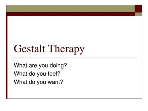 Ppt Gestalt Therapy Powerpoint Presentation Free Download Id1283509