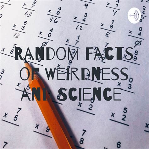 Random Facts Of Weirdness And Science Podcast On Spotify