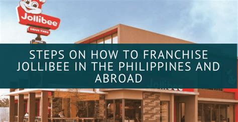 Steps On How To Franchise Jollibee In The Philippines And Abroad