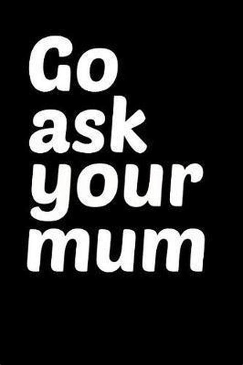 Go Ask Your Mum Retrosun Designs 9781096622239 Boeken