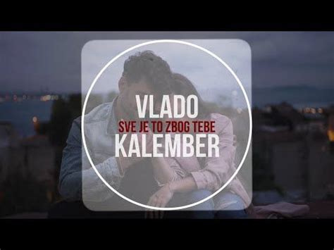 Vlado Kalember Sve Je To Zbog Tebe Official Lyric Video YouTube