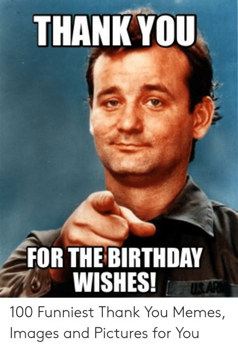 Thank You For The Birthday Wishes 100 Funniest Thank You Memes Images