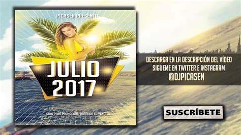 07 session dj picasen julio verano 2017 reggaeton electro latino mambo moombahton youtube