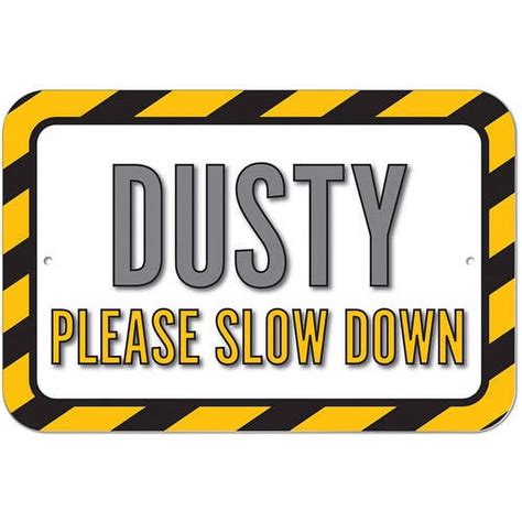 Dusty Please Slow Down Sign