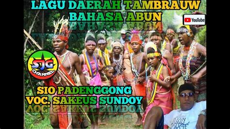 Lagu Sio Padenggong Daerah Papua Bahasa Abun I Tambrauw I Papua Barat