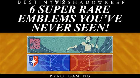 Destiny 2 6 Super Rare Emblems Youve Probably Never Seen Youtube