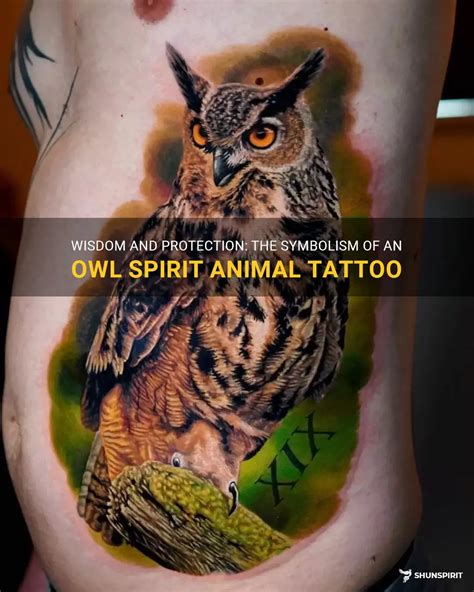 Wisdom And Protection The Symbolism Of An Owl Spirit Animal Tattoo