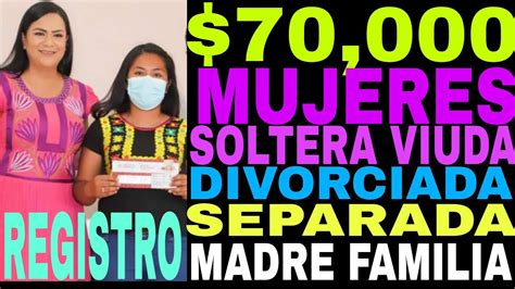 🔴mujeres 70000 Inicia Registro Apoyo Mujeres Solteras Viudas
