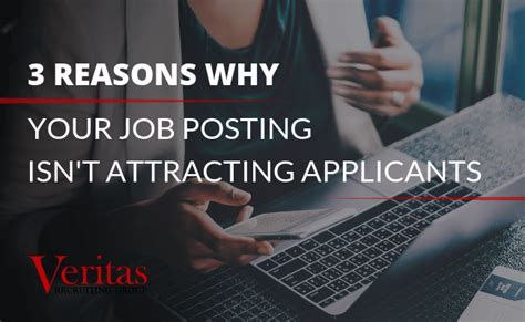 3 Reasons Why Your Job Posting Isnt Attracting Applicants Veritas