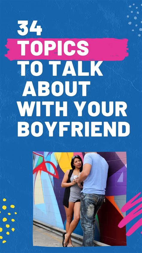 34 Topics To Talk About With Your Boyfriend Over Text Topics To