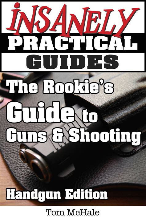 New Book The Rookies Guide To Guns And Shooting Handgun Edition My