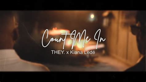 THEY Count Me In feat Kiana Ledé Lyrics YouTube