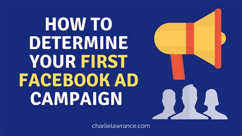 How To Determine Your First Facebook Ad Campaign