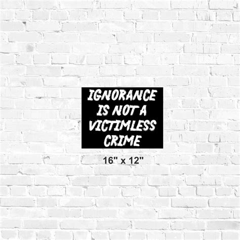 Ignorance Is Not A Victimless Crime Printable Poster Masks Etsy