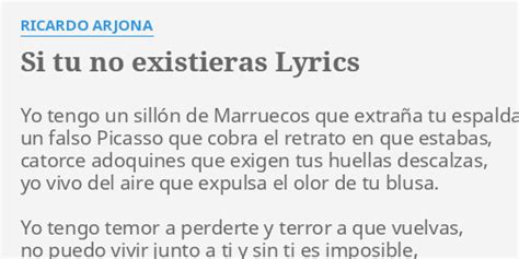Si Tu No Existieras Lyrics By Ricardo Arjona Yo Tengo Un Sillón
