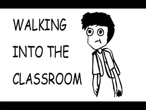 Walking Into The Classroom YouTube